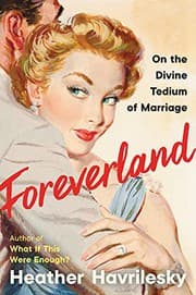 Cover of Foreverland: On the Divine Tedium of Marriage