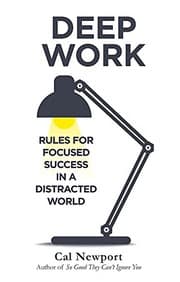 Cover of Deep Work: Rules for Focused Success in a Distracted World