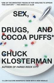 Cover of Sex, Drugs, and Cocoa Puffs: A Low Culture Manifesto