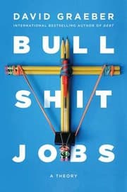 Cover of Bullshit Jobs: A Theory