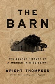 Cover of The Barn: The Secret History of a Murder in Mississippi