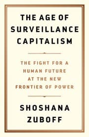Cover of The Age of Surveillance Capitalism: The Fight for a Human Future at the New Frontier of Power